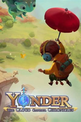 Yonder: The Cloud Catcher Chronicles - Een betoverende open wereld vol mysterie en magie!